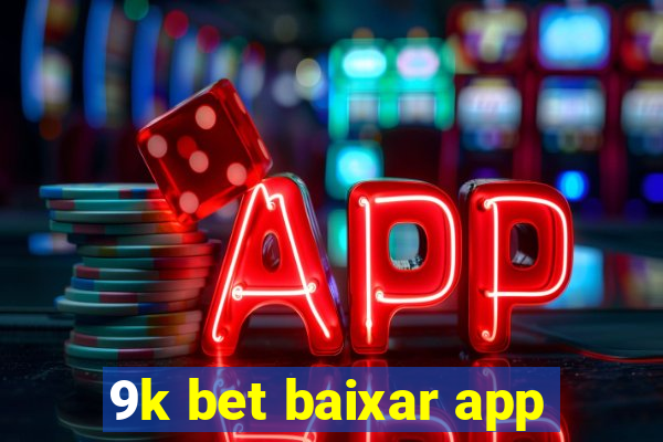 9k bet baixar app